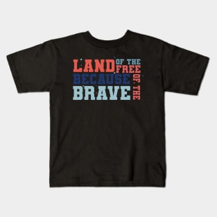 Land of the Free Because of the Brave, Stars and Stripes, American Flag, USA Kids T-Shirt